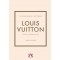 ΤΑ ΜΙΚΡΑ ΒΙΒΛΙΑ ΤΗΣ ΜΟΔΑΣ: LOUIS VUITTON (9786180145793)