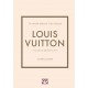 ΤΑ ΜΙΚΡΑ ΒΙΒΛΙΑ ΤΗΣ ΜΟΔΑΣ: LOUIS VUITTON (9786180145793)