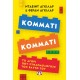 ΚΟΜΜΑΤΙ ΚΟΜΜΑΤΙ. ΤΟ ΑΓΟΡΙ ΠΟΥ ΣΥΝΑΡΜΟΛΟΓΗΣΕ ΤΟΝ ΕΑΥΤΟ ΤΟΥ (9786180149814)